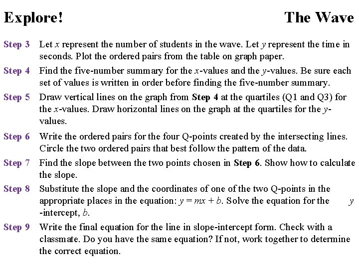 Explore! The Wave Step 3 Let x represent the number of students in the
