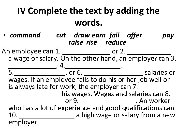 IV Complete the text by adding the words. • command cut draw earn fall