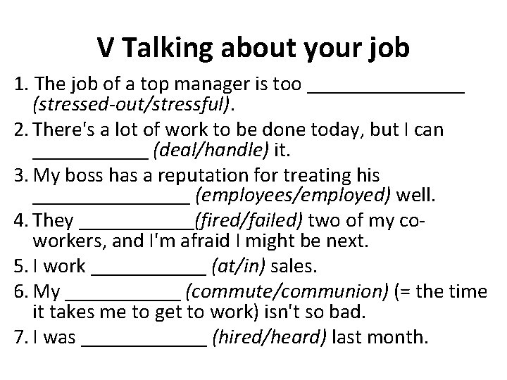 V Talking about your job 1. The job of a top manager is too