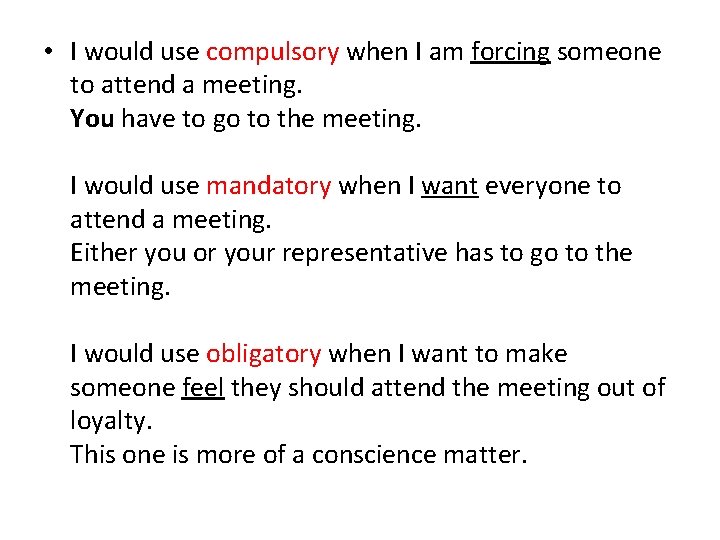  • I would use compulsory when I am forcing someone to attend a