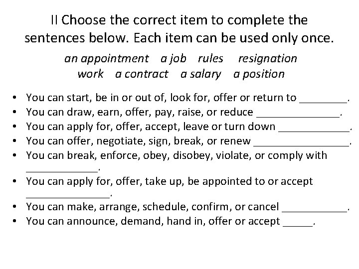 II Choose the correct item to complete the sentences below. Each item can be