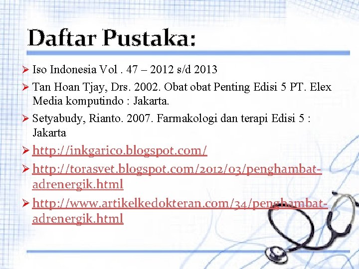 Daftar Pustaka: Ø Iso Indonesia Vol. 47 – 2012 s/d 2013 Ø Tan Hoan Daftar Pustaka: Ø Iso Indonesia Vol. 47 – 2012 s/d 2013 Ø Tan Hoan