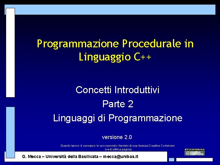 Programmazione Procedurale in Linguaggio C++ Concetti Introduttivi Parte 2 Linguaggi di Programmazione versione 2.