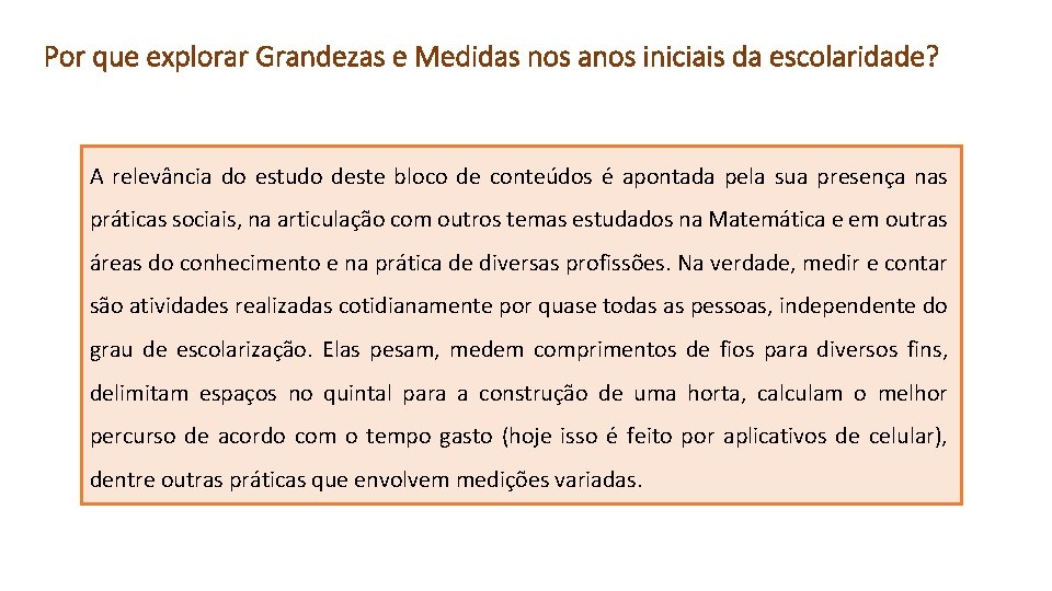 Por que explorar Grandezas e Medidas nos anos iniciais da escolaridade? A relevância do