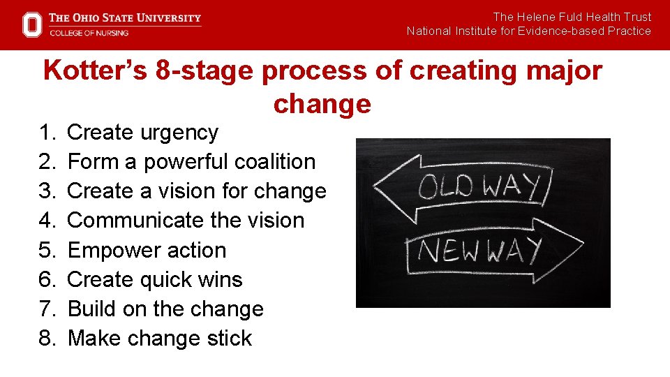 The Helene Fuld Health Trust National Institute for Evidence-based Practice Kotter’s 8 -stage process