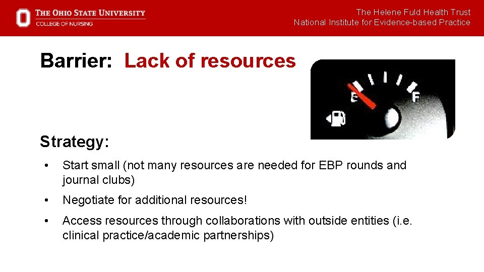 The Helene Fuld Health Trust National Institute for Evidence-based Practice Barrier: Lack of resources