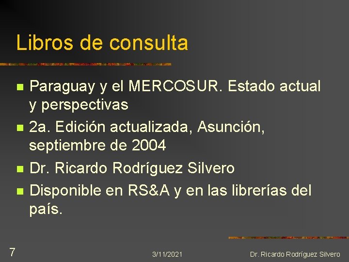 Libros de consulta n n 7 Paraguay y el MERCOSUR. Estado actual y perspectivas