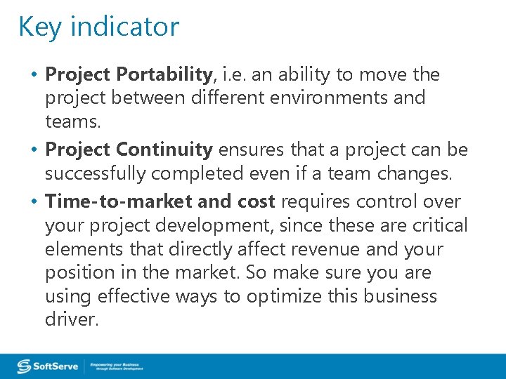 Key indicator • Project Portability, i. e. an ability to move the project between