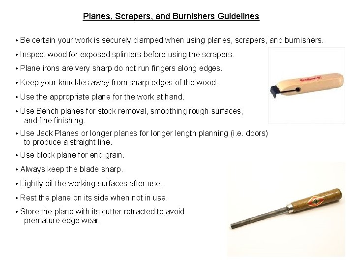 Planes, Scrapers, and Burnishers Guidelines • Be certain your work is securely clamped when