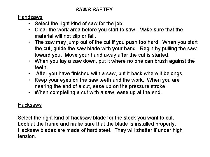 SAWS SAFTEY Handsaws • Select the right kind of saw for the job. •