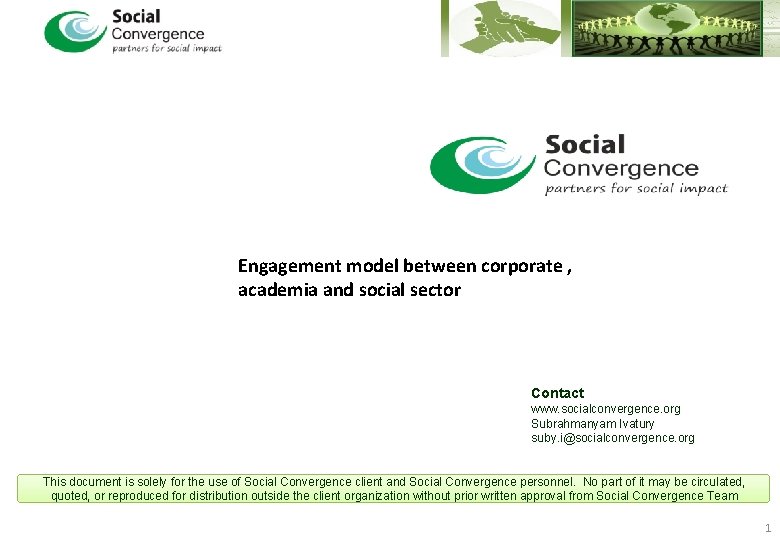Engagement model between corporate , academia and social sector Contact www. socialconvergence. org Subrahmanyam