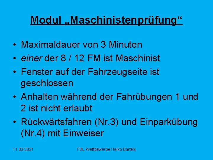 Modul „Maschinistenprüfung“ • Maximaldauer von 3 Minuten • einer der 8 / 12 FM