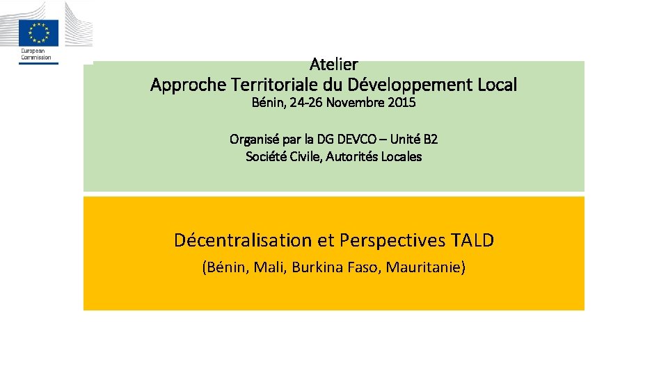 Atelier Approche Territoriale du Développement Local Bénin, 24 -26 Novembre 2015 Organisé par la