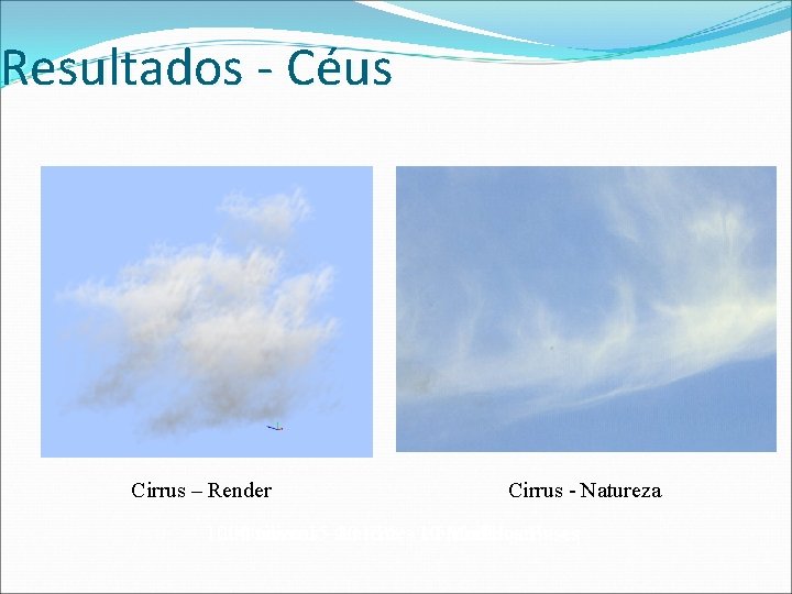 Resultados - Céus Cirrus – Render Cirrus - Natureza 1000 200 Utiliza nuvens 15