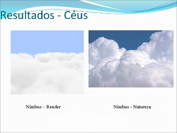 Resultados - Céus Nimbus – Render Nimbus - Natureza 1000 200 Utiliza nuvens 15