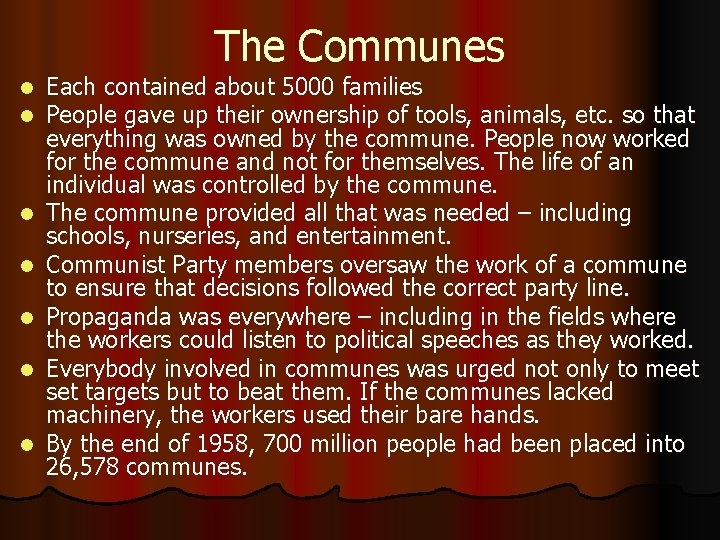 The Communes l l l l Each contained about 5000 families People gave up