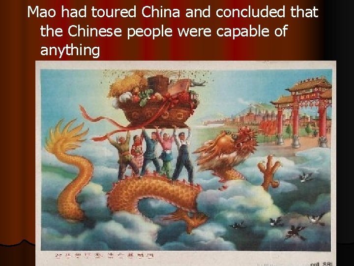 Mao had toured China and concluded that the Chinese people were capable of anything