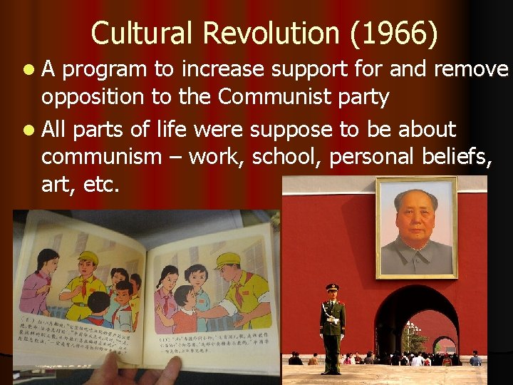 Cultural Revolution (1966) l. A program to increase support for and remove opposition to