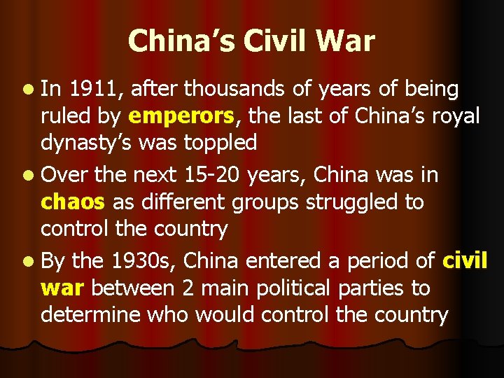 China’s Civil War l In 1911, after thousands of years of being ruled by