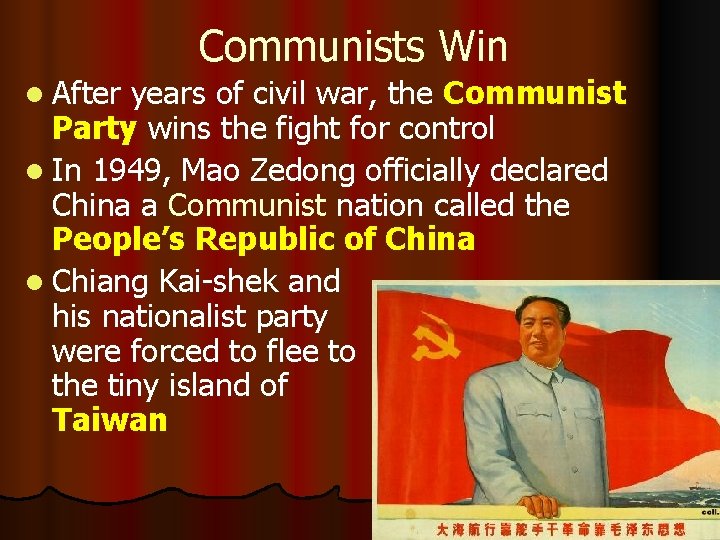 Communists Win l After years of civil war, the Communist Party wins the fight