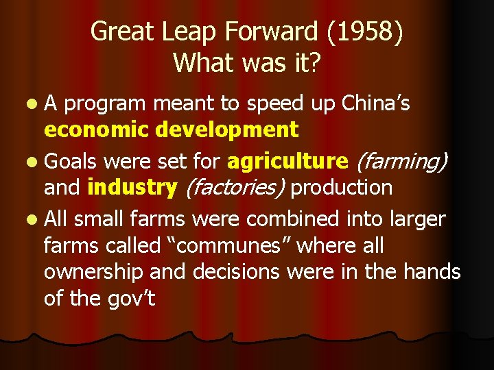 Great Leap Forward (1958) What was it? l. A program meant to speed up