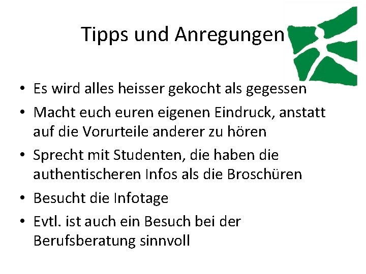 Tipps und Anregungen • Es wird alles heisser gekocht als gegessen • Macht euch