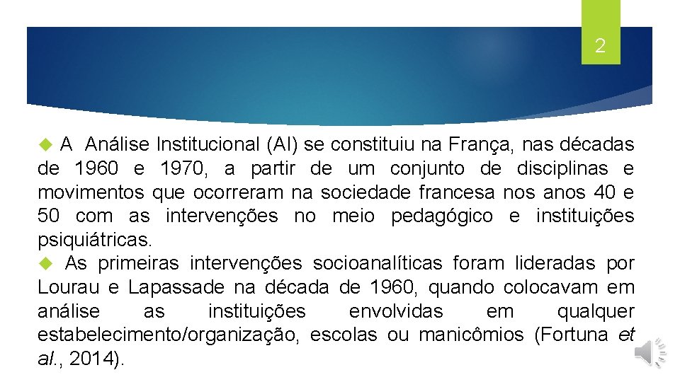 2 A Análise Institucional (AI) se constituiu na França, nas décadas de 1960 e