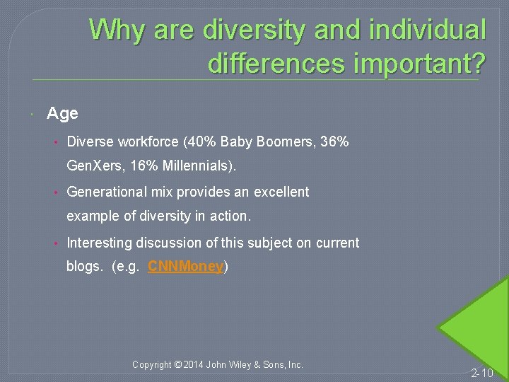 Why are diversity and individual differences important? Age • Diverse workforce (40% Baby Boomers,