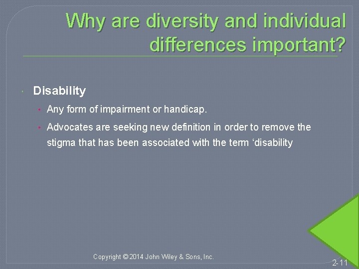 Why are diversity and individual differences important? Disability • Any form of impairment or