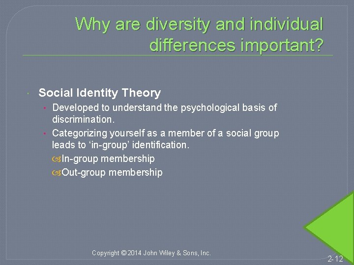 Why are diversity and individual differences important? Social Identity Theory • Developed to understand
