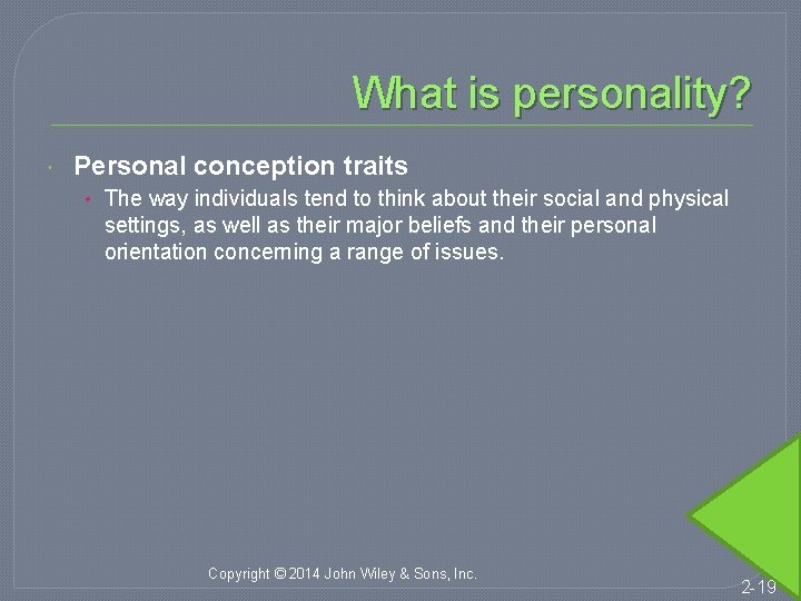 What is personality? Personal conception traits • The way individuals tend to think about
