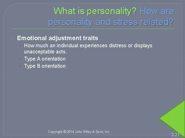 What is personality? How are personality and stress related? Emotional adjustment traits • How
