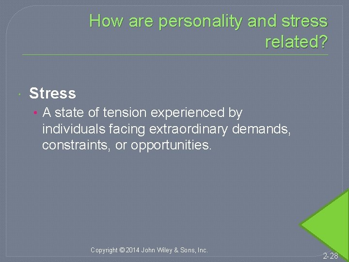 How are personality and stress related? Stress • A state of tension experienced by