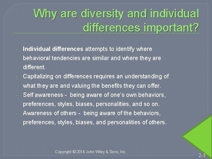 Why are diversity and individual differences important? Individual differences attempts to identify where behavioral
