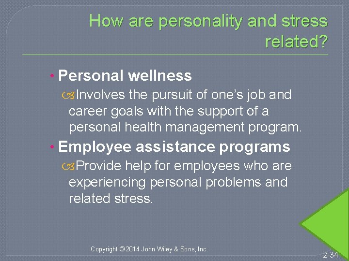 How are personality and stress related? • Personal wellness Involves the pursuit of one’s