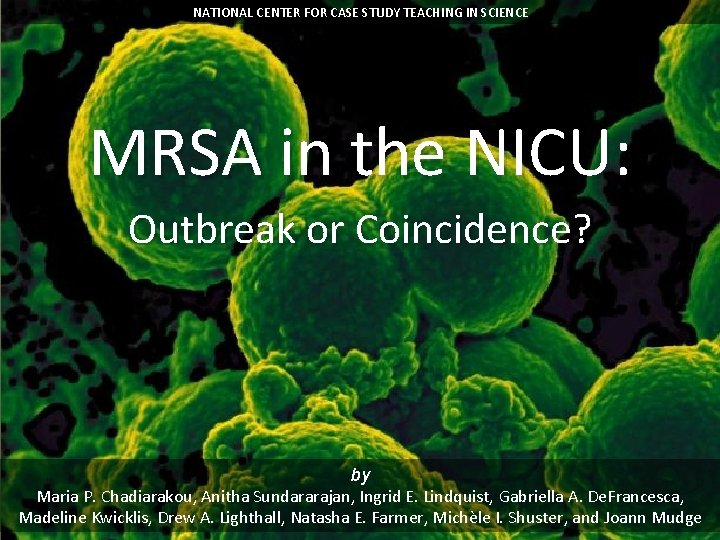 NATIONAL CENTER FOR CASE STUDY TEACHING IN SCIENCE MRSA in the NICU: Outbreak or