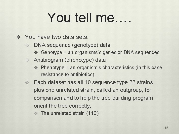 You tell me…. v You have two data sets: v DNA sequence (genotype) data