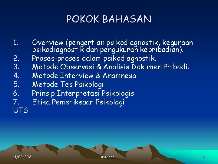 POKOK BAHASAN 1. 2. 3. 4. 5. 6. 7. UTS Overview (pengertian psikodiagnostik, kegunaan