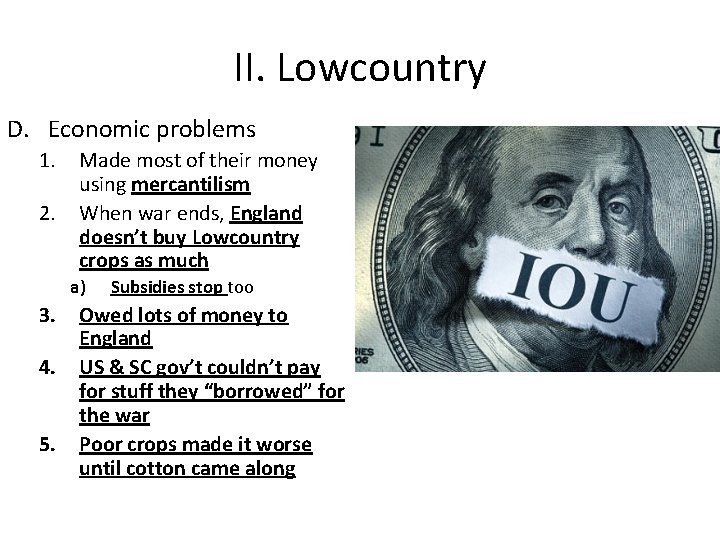 II. Lowcountry D. Economic problems 1. 2. Made most of their money using mercantilism