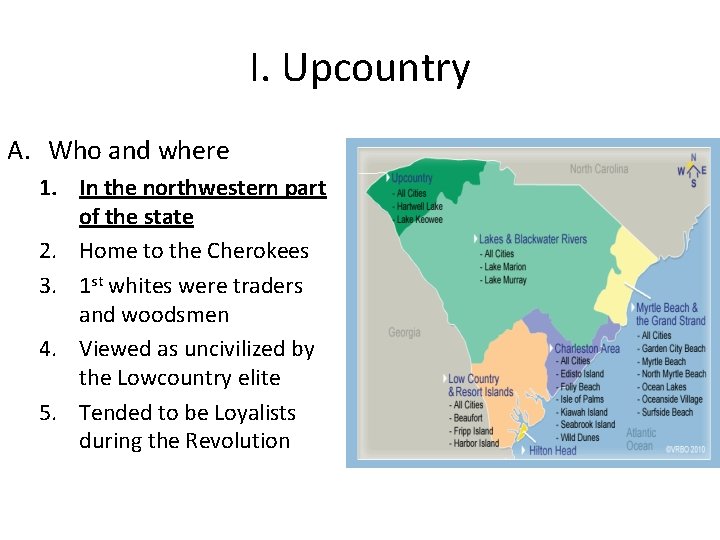 I. Upcountry A. Who and where 1. In the northwestern part of the state