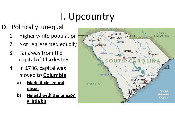 I. Upcountry D. Politically unequal 1. Higher white population 2. Not represented equally 3.