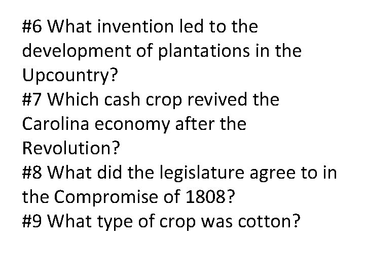 #6 What invention led to the development of plantations in the Upcountry? #7 Which