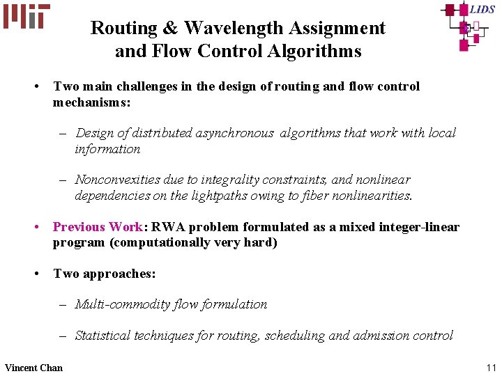 Routing & Wavelength Assignment and Flow Control Algorithms • Two main challenges in the