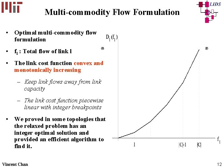 Multi-commodity Flow Formulation • Optimal multi-commodity flow formulation • fl : Total flow of