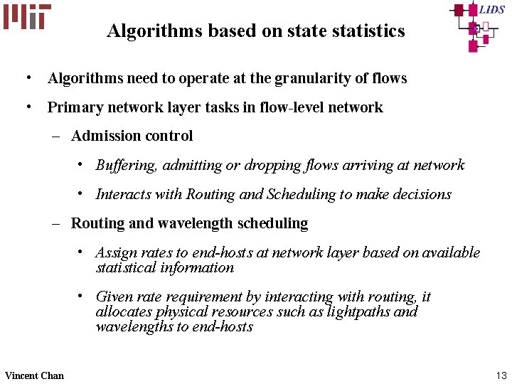 Algorithms based on state statistics • Algorithms need to operate at the granularity of