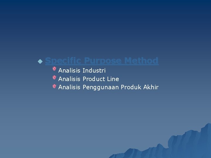 u Specific Purpose Method Analisis Industri Product Line Penggunaan Produk Akhir 