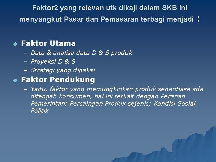Faktor 2 yang relevan utk dikaji dalam SKB ini menyangkut Pasar dan Pemasaran terbagi