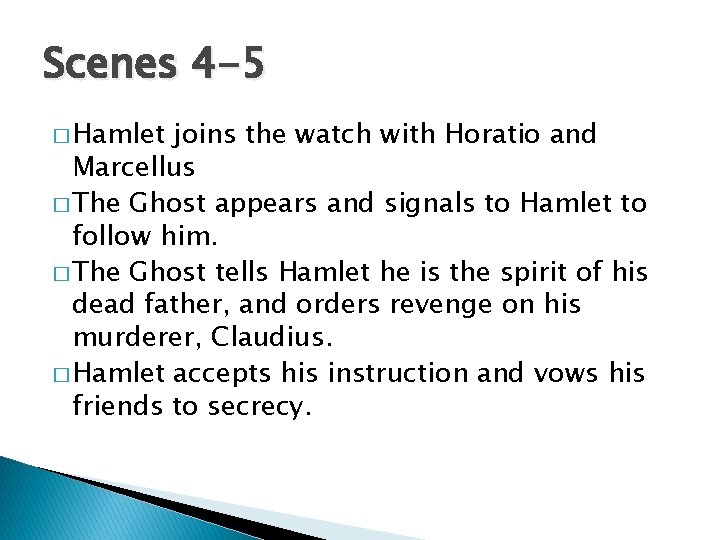 Scenes 4 -5 � Hamlet joins the watch with Horatio and Marcellus � The