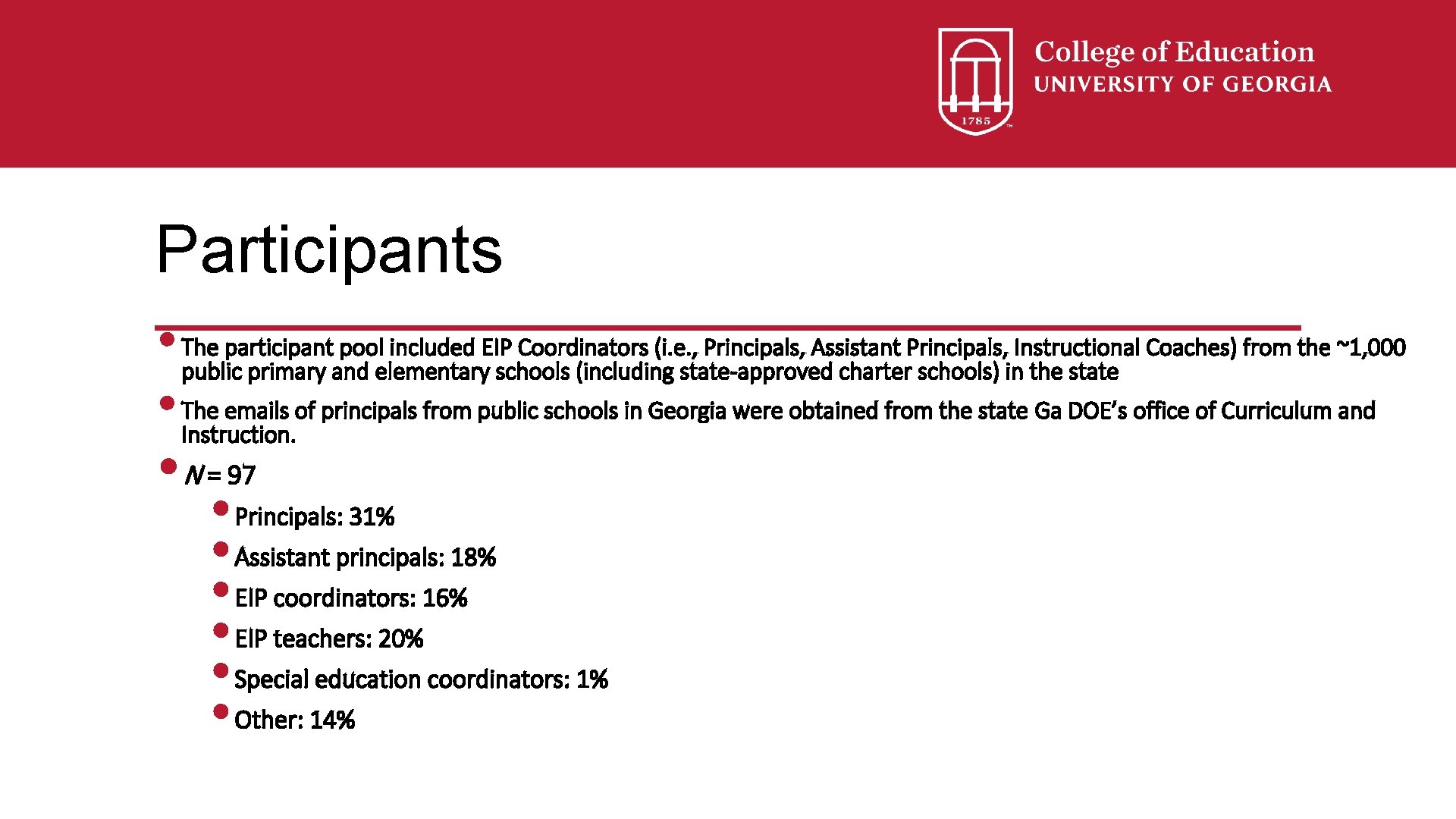 Participants • The participant pool included EIP Coordinators (i. e. , Principals, Assistant Principals,