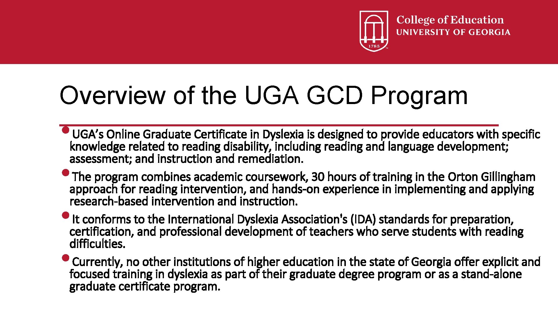 Overview of the UGA GCD Program • knowledge UGA’s Online Graduate Certificate in Dyslexia